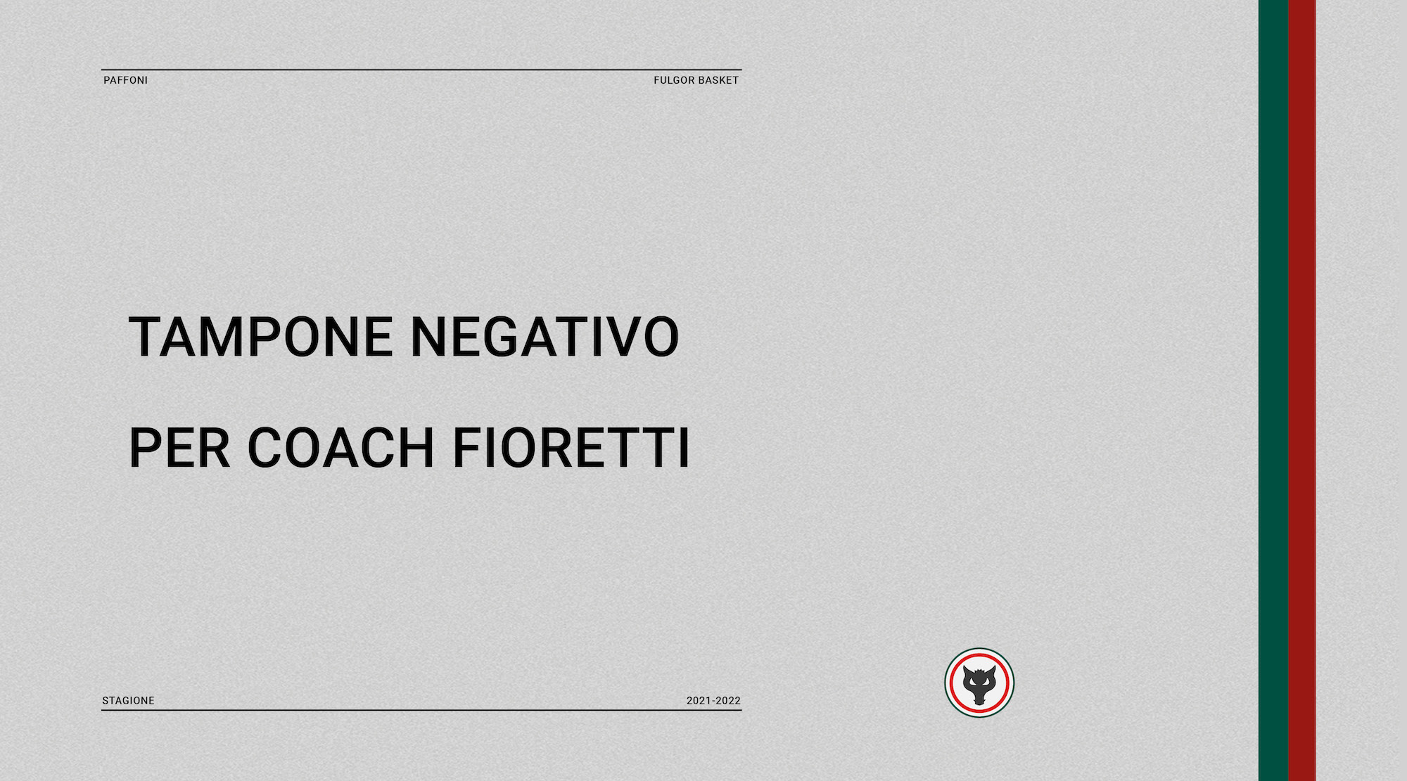 Negativo il tampone di Flavio Fioretti, il coach sarà in panchina a Borgomanero